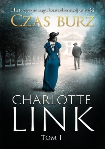 Charlotte Link: Saga: Czas burz, Dziki łubin, Niespokojne niebo